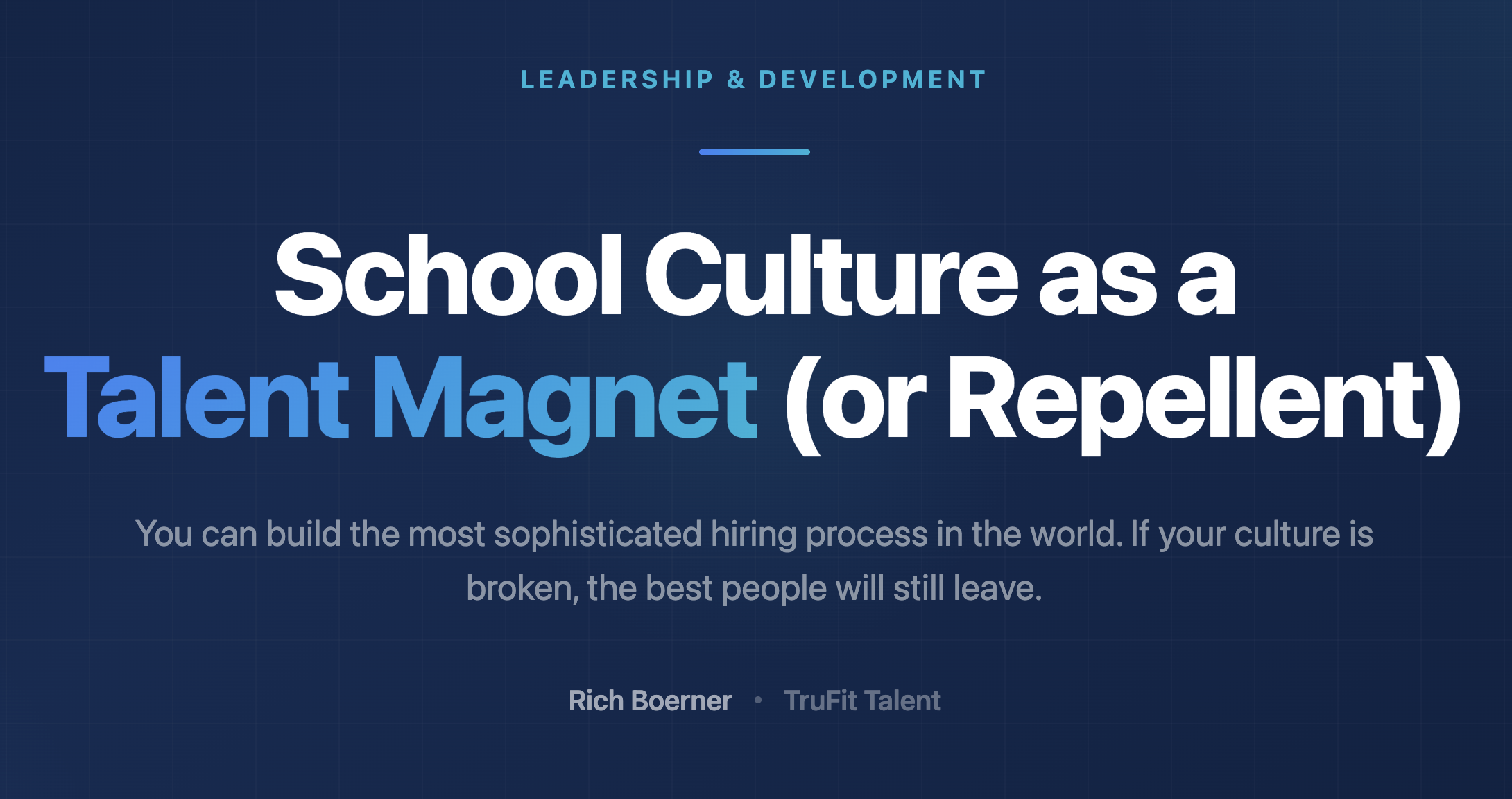 School Culture as a Talent Magnet (or Repellent)
